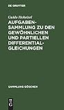 Aufgabensammlung zu den gew&Atilde;&para;hnlichen und partiellen Differentialgleichungen (Sammlung G&Atilde;&para;schen, 1059) (German Edition)