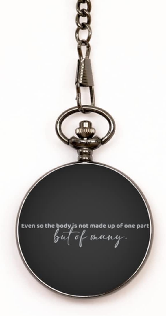 Motivational Christian Pocket Watch, Even so The Body is not Made up of one Part but of Many, Inspirational Christmas, Family, for Christian Men, Women, Girls & Boys