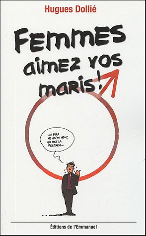 Télécharger Femmes, aimez vos maris ! livre En ligne