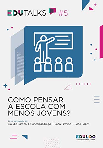 Como pensar a escola com menos jovens? (EDUTalks)