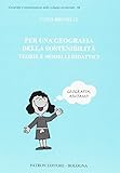  Per una geografia della sostenibilitó.teoria e modelli didattici