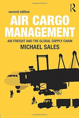 Air Cargo Management: Air Freight and the Global Supply Chain