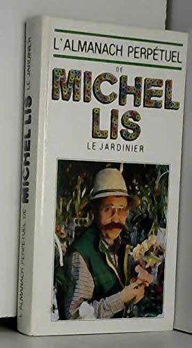 Télécharger L'Almanach perpétuel de Michel Lis le jardinier livre En ligne