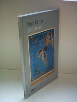 Hardcover Max Ernst: Dadamax (Piper Galerie) (German Edition) [German] Book