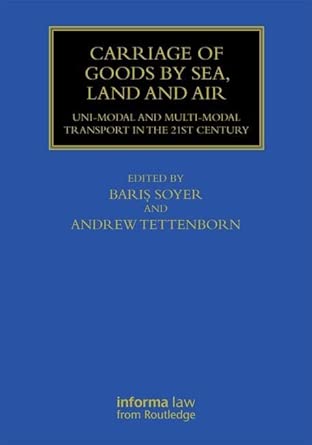 Carriage of Goods by Sea, Land and Air: Uni-modal and Multi-modal Transport in the 21st Century 1st Edition book cover