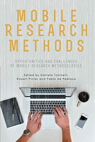Mobile Research Methods: Opportunities and challenges of mobile r...