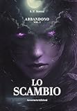  ABBANDONO : LO SCAMBIO - Vol. I