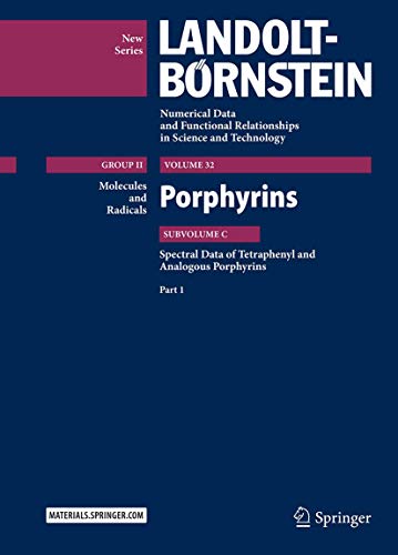 Porphyrins: Spectral Data of Tetraphenyl and Analogous Porphyrins, Part 1 (Landolt-Börnstein: Numerical Data and Functional Relationships in Science and Technology - New Series, 32C1)