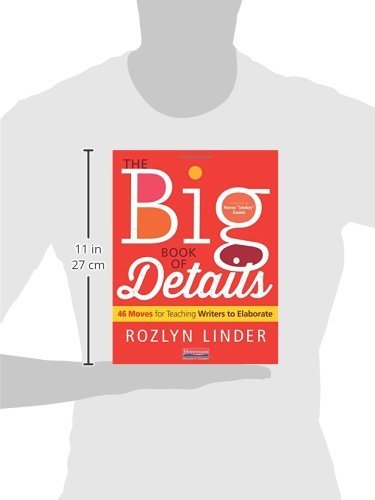 The Big Book of Details: 46 Moves for Teaching Writers to Elaborate