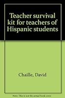 Teacher Survival Kit for Teachers of Hispanic Students B0006YM9ZY Book Cover