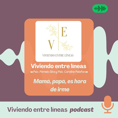 Mam&aacute;, pap&aacute;, es hora de irme