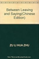 Between Leaving and Saying 7539122560 Book Cover