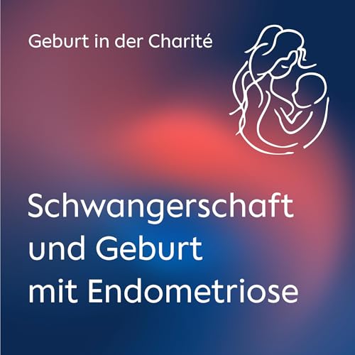 Schwangerschaft und Geburt mit Endometriose