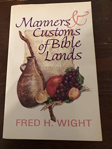 Manners & Customs of Bible lands
