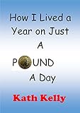 How I Lived a Year on Just a Pound a Day