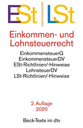 Einkommen- und Lohnsteuerrecht: Einkommensteuergesetz mit Einkommensteuer-Grund- und -Splittingtabel Einkommen- und Lohnsteuerrecht: Einkommensteuergesetz mit Einkommensteuer-Grund- und -Splittingtabel