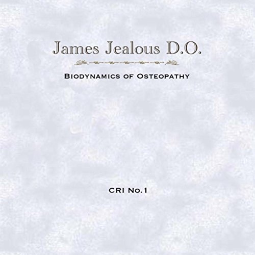 Biodynamics of Osteopathy: Cri, No. 1