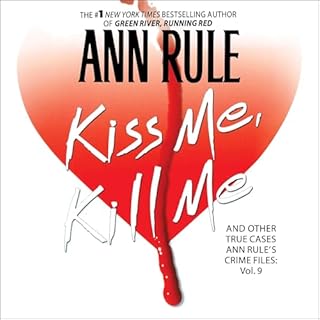 Kiss Me, Kill Me Audiobook By Ann Rule cover art