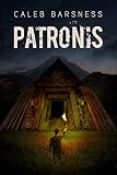 Patronis: An Action Adventure Fantasy (Burdened Blood Series Book 1) (English Edition)