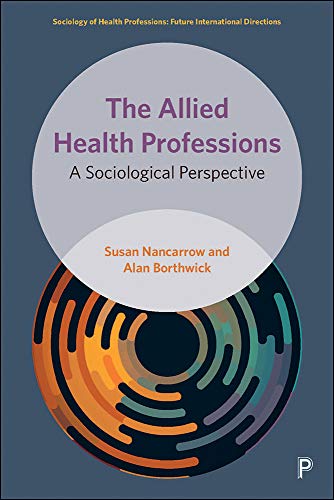 The Allied Health Professions: A Sociological Perspective (Sociology of Health Professions) (English Edition)