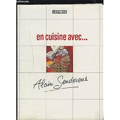 EN CUISINE AVEC ALAIN SENDERENS : Le show lapin + L'art de tenir sa langue + Saints honor&eacute;s + R&ocirc;tir : l'art et la mani&egrave;re + Sortez des moules ! + Bouquet final + Diablement bon + Le riz sans baguette + Pinces royales + La parade du faisan...etc.
