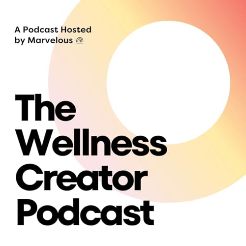 The Wellness Creator Podcast cover art