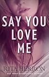 Say You Love Me