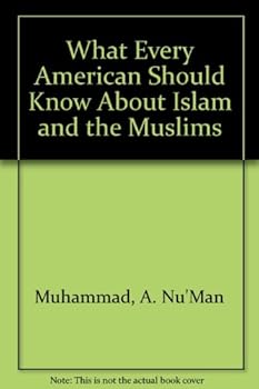 Paperback What Every American Should Know About Islam and the Muslims Book