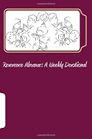 Reverence Almanac: A Weekly Devotional 0615867057 Book Cover