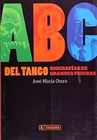 ABC del tango. Biografias de grandes figuras (Spanish Edition) 9500519364 Book Cover
