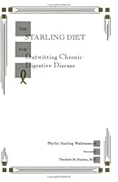 The Starling Diet For Outwitting Chronic Digestive Disease 0971069301 Book Cover