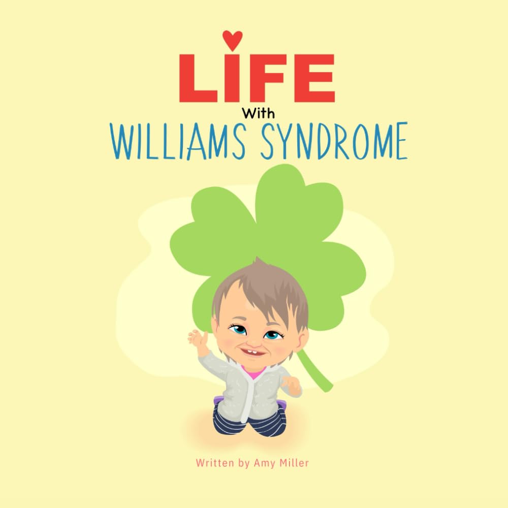 Life with Williams Syndrome: An introduction to Williams syndrome for kids