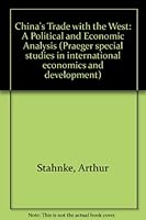 China's Trade with the West: A Political and Economic Analysis (Praeger special studies in international economics and development) 0275286150 Book Cover