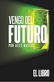 vengeful  Vengo del Futuro: El libro (Spanish Edition)