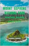 MOUNT ASPIRING NATIONAL PARK HIKING GUIDE 2025-2026 (Pathfinder Travel And Adventure Guides Book 13)