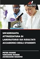 UN'ADEGUATA ATTREZZATURA DI LABORATORIO SUI RISULTATI ACCADEMICI DEGLI STUDENTI (Italian Edition) 6208792320 Book Cover