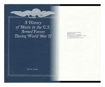 Hardcover A history of music in the U.S. Armed Forces during World War II Book