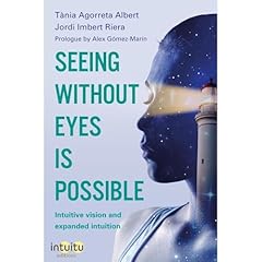 Seeing without eyes is possible. Intuitive Vision and Expanded Intuition Audiolibro Por Jordi Imbert Riera, Tània Agorreta Albert arte de portada