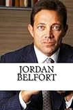  Jordan Belfort: A Biography