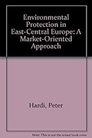 Environmental Protection in East-Central Europe: A Market-Oriented Approach 3892041377 Book Cover
