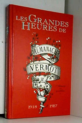 Les grandes heures de l'almanach Vermot, tome 2, 1918-1927 Les grandes heures de l'almanach Vermot, tome 2, 1918-1927