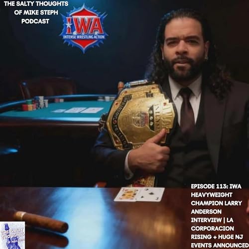 EPISODE 113:Heavyweight Champion Larry Anderson Interview | La Corporacion RISING + HUGE NJ Events Announced