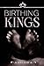 Birthing Kings