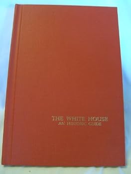 Unknown Binding The White House: An Historic Guide Book
