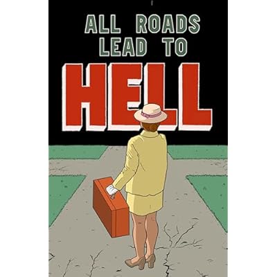 All Roads Lead to Hell