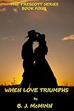 When Love Triumphs (The Prescott Series Book 4)