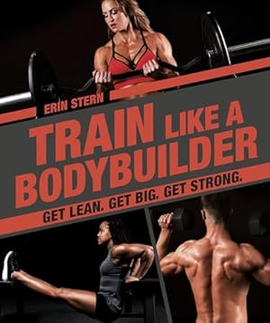 Book cover Train Like a Bodybuilder: Get Lean. Get Big. Get Strong.