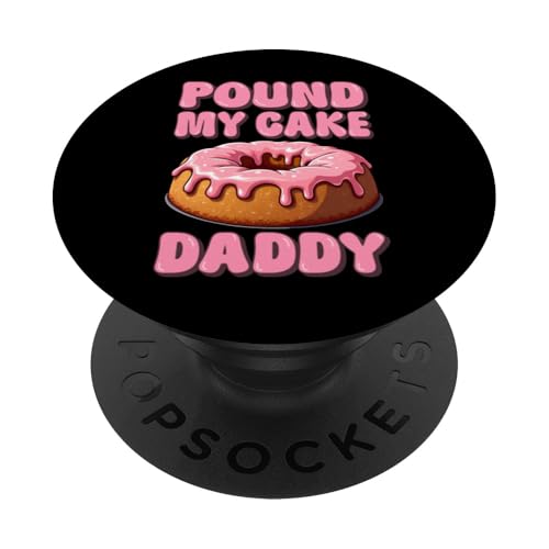 Lustiges Pfund My Cake Daddy Inappropriate Joke Adult Humor Gag PopSockets Klebender PopGrip