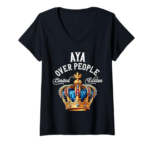 Mujer Aya Nombre Regalo de cumpleaños Funny Aya Over People Corona Camiseta Cuello V