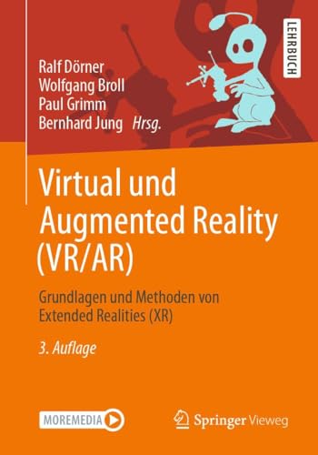 Virtual und Augmented Reality (VR/AR): Grundlagen und Methoden von Extended Realities (XR)
